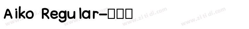 Aiko Regular字体转换